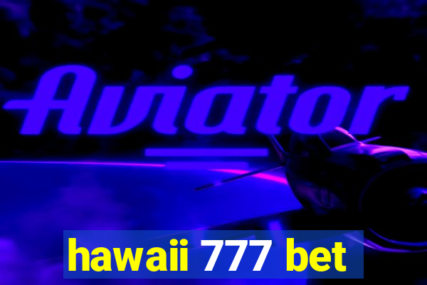 hawaii 777 bet